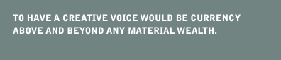 TO HAVE A CREATIVE VOICE